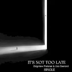 It's Not Too Late by Lisa Gerrard & Zbigniew Preisner