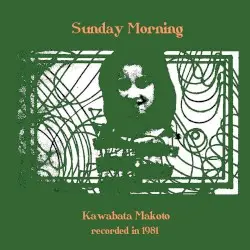 Sunday Morning by Kawabata Makoto 河端一