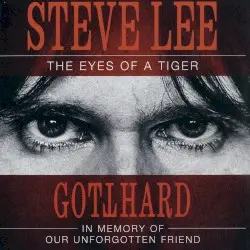 Steve Lee: The Eyes of a Tiger – In Memory of Our Unforgotten Friend by Gotthard