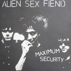 Maximum Security by Alien Sex Fiend