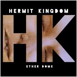 Ether Dome by Hermit Kingdom