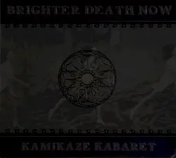 Kamikaze Kabaret by Brighter Death Now