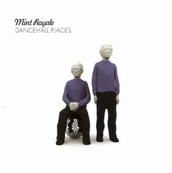 Dancehall Places by Mint Royale