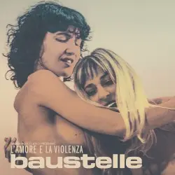 L'amore e la violenza by Baustelle