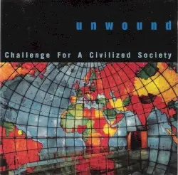 Challenge for a Civilized Society by Unwound