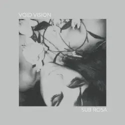 Sub Rosa by Void Vision