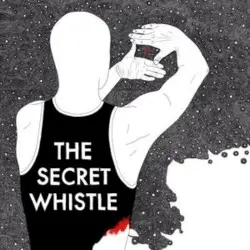 Who Would be Born Must First Destroy the World by The Secret Whistle