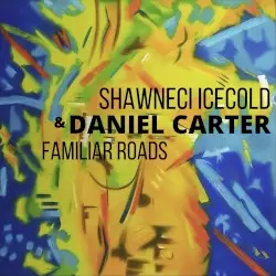 Familiar Roads by Shawneci Icecold & Daniel Carter