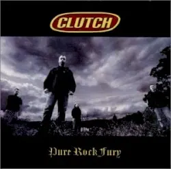Pure Rock Fury by Clutch