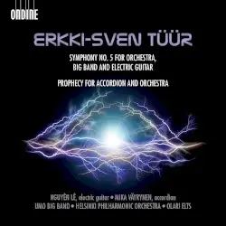Symphony no. 5 for Orchestra, Big Band and Electric Guitar / Prophecy for Accordion and Orchestra by Erkki-Sven Tüür; Nguyên Lê, Mika Väyrynen, UMO Jazz Orchestra, Helsinki Philharmonic Orchestra, Olari Elts