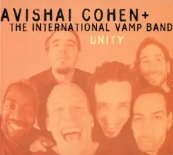 Unity by Avishai Cohen + The International Vamp Band