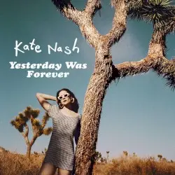 Yesterday Was Forever by Kate Nash
