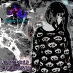 Universo Fraccionado by Humanfobia