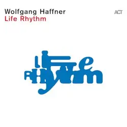 Life Rhythm by Wolfgang Haffner