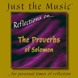 Just the Music™ from "Reflections on…The Proverbs of Solomon" by Matt Johnson