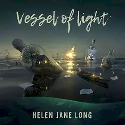 Vessel of Light by Helen Jane Long