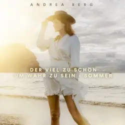 Viel zu schön um wahr zu sein - Sommer by Andrea Berg