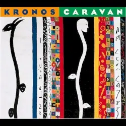 Kronos Caravan by Kronos Quartet