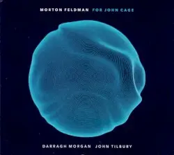 For John Cage by Morton Feldman; Darragh Morgan, John Tilbury