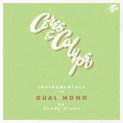 Ceres & Calypso Instrumentals in DUAL MONO by Candy Claws