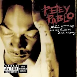 Still Writing in My Diary: 2nd Entry by Petey Pablo