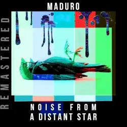 Noise From a Distant Star by Maduro
