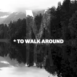 *To Walk Around by MIEA