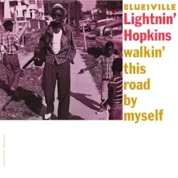 Walkin' This Road By Myself by Lightnin’ Hopkins