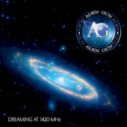 Dreaming At 1420 Mhz by Alien Gun