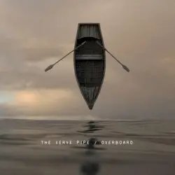 Overboard by The Verve Pipe
