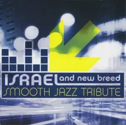 Smooth Jazz Tribute by Israel & New Breed
