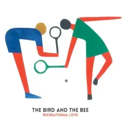 Recreational Love by The Bird and the Bee