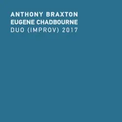 Duo (Improv) 2017 by Anthony Braxton & Eugene Chadbourne
