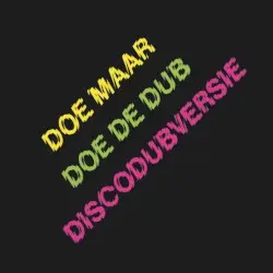 Doe de dub: discodubversie by Doe Maar