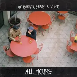 All Yours by Ol’ Burger Beats & Vuyo