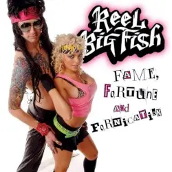 Fame, Fortune and Fornication by Reel Big Fish