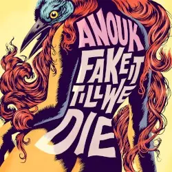 Fake It Till We Die by Anouk