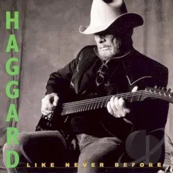 Like Never Before by Merle Haggard