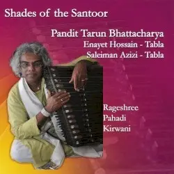 Shades of the Santoor by Tarun Bhattacharya & Enayet Hossain