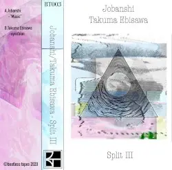 Split III by Jobanshi / Takuma Ebisawa