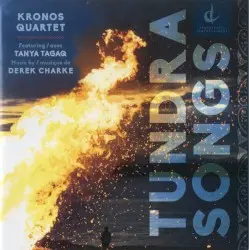 Tundra Songs by Kronos Quartet