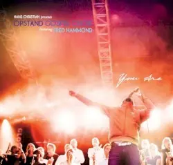 You Are by Opstand Gospel Choir featuring Fred Hammond