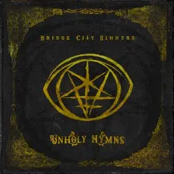 Unholy Hymns by Bridge City Sinners