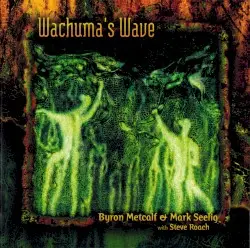 Wachuma's Wave by Byron Metcalf & Mark Seelig