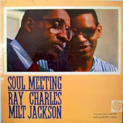 Soul Meeting by Ray Charles & Milt Jackson