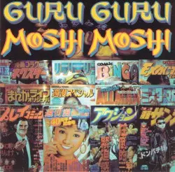 Moshi Moshi by Guru Guru