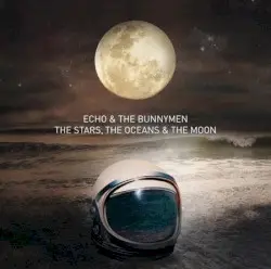 The Stars, the Oceans & the Moon by Echo & the Bunnymen