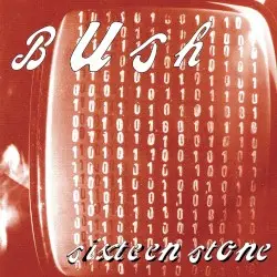 Sixteen Stone by Bush