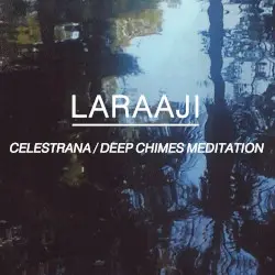 Celestrana / Deep Chimes Meditation by Laraaji