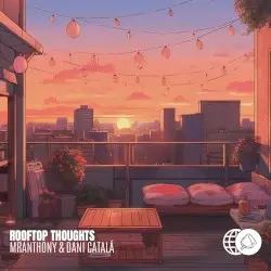 Rooftop Thoughts by MrAnthony & Dani Catalá